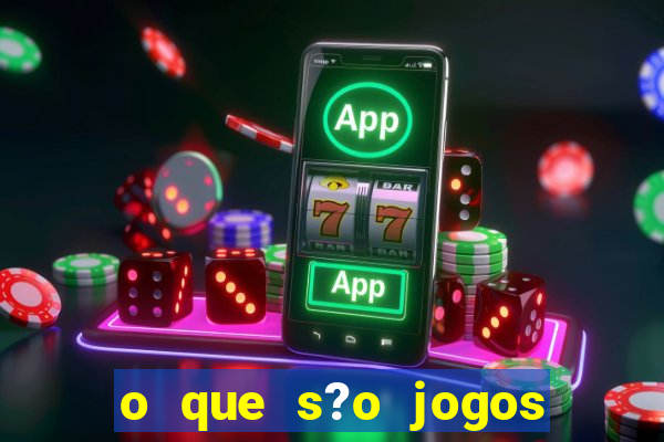 o que s?o jogos de slots