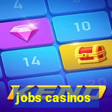 jobs casinos