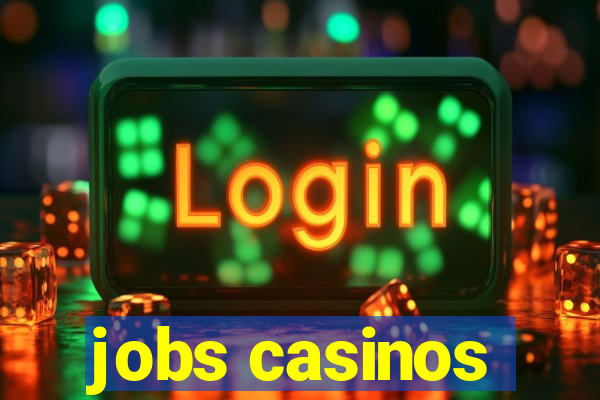 jobs casinos