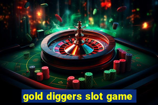 gold diggers slot game