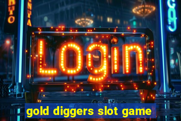 gold diggers slot game