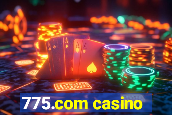 775.com casino