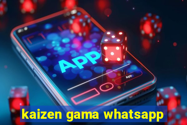 kaizen gama whatsapp