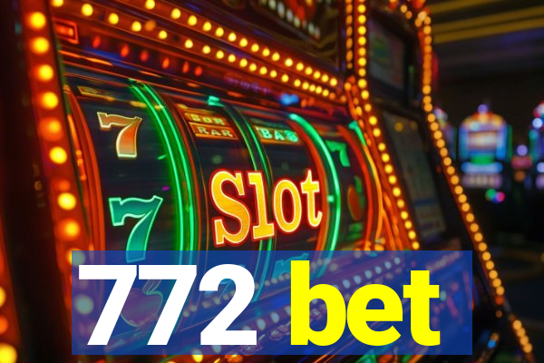 772 bet