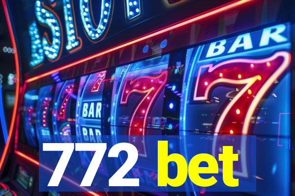 772 bet