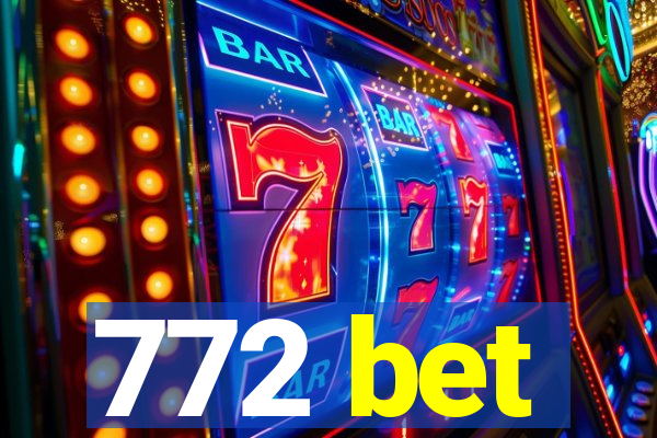 772 bet