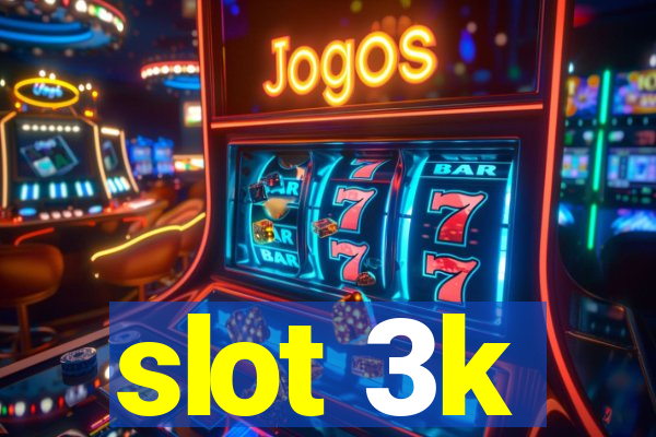 slot 3k