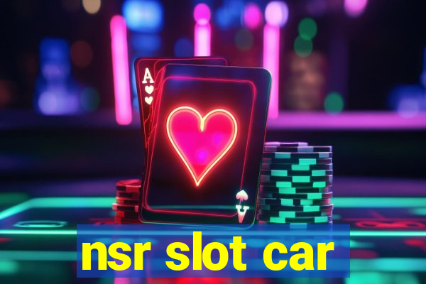 nsr slot car