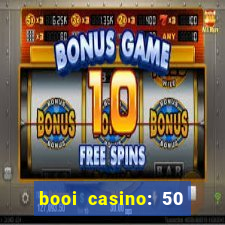 booi casino: 50 free spins no deposit