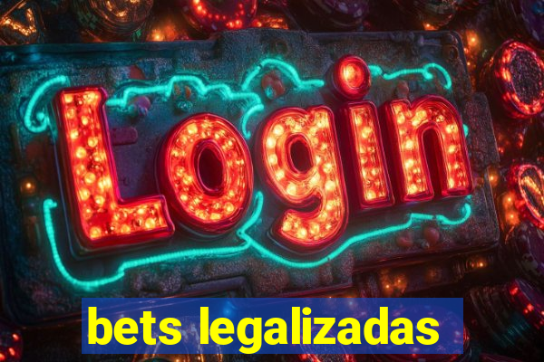 bets legalizadas