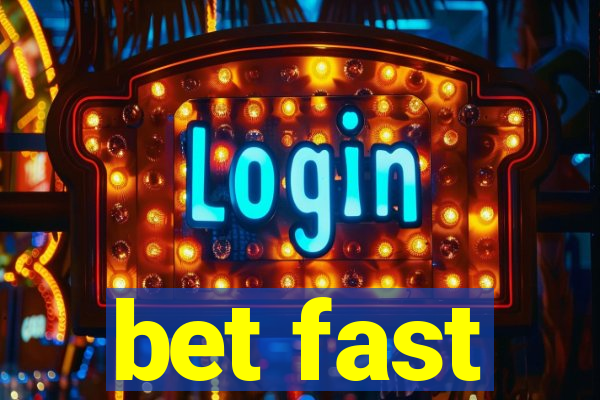 bet fast