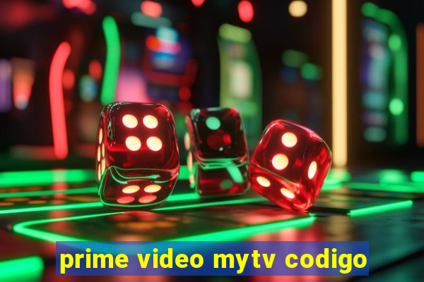 prime video mytv codigo