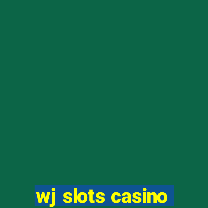 wj slots casino