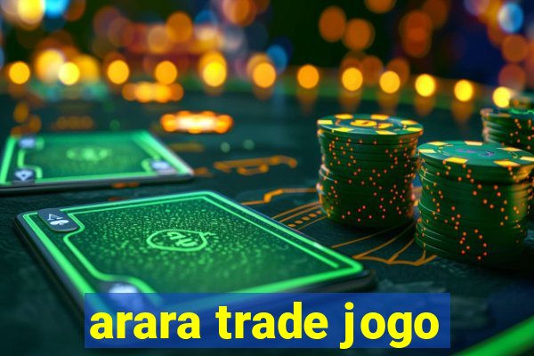 arara trade jogo