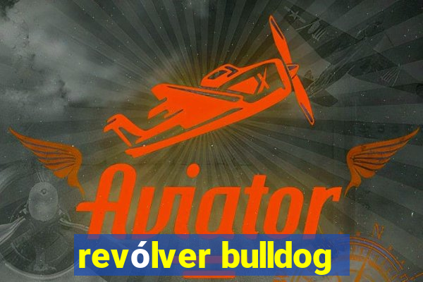 revólver bulldog