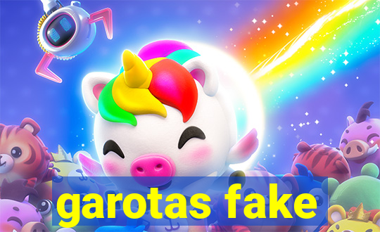 garotas fake