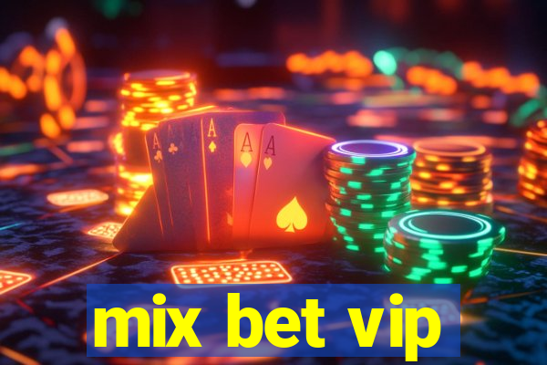 mix bet vip