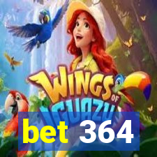 bet 364