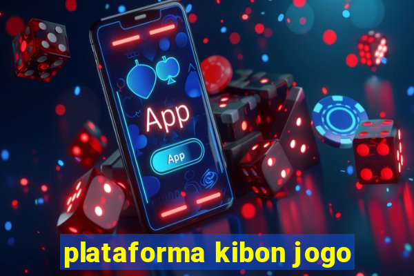 plataforma kibon jogo