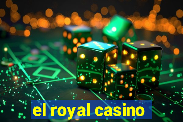 el royal casino