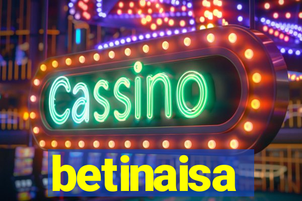 betinaisa