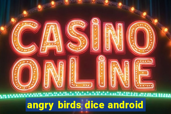 angry birds dice android