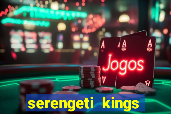 serengeti kings slot online