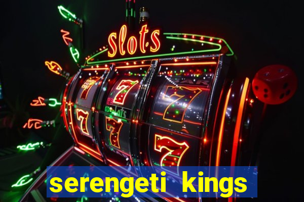 serengeti kings slot online