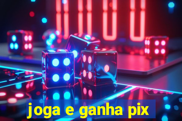 joga e ganha pix