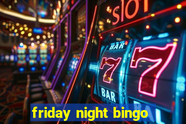 friday night bingo