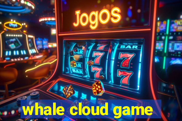 whale cloud game