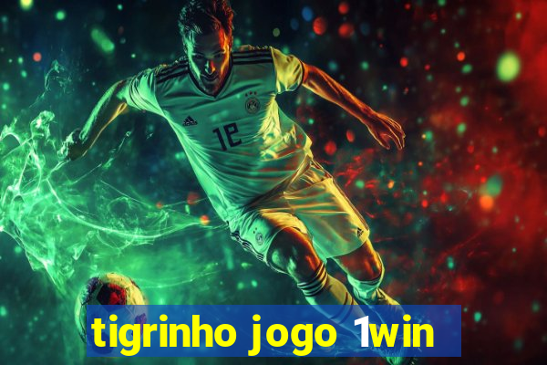 tigrinho jogo 1win