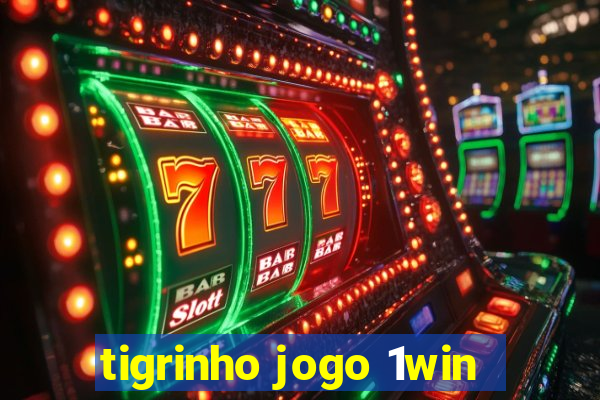 tigrinho jogo 1win