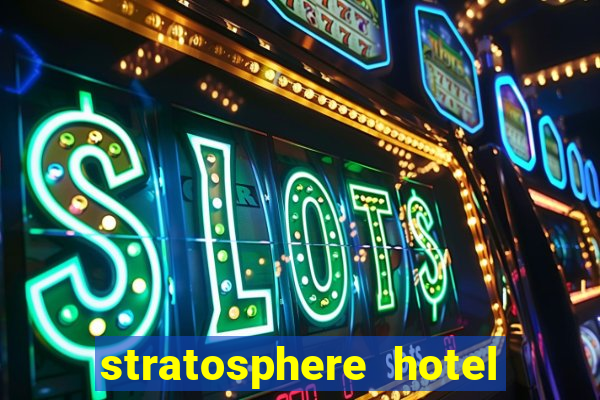 stratosphere hotel and casino