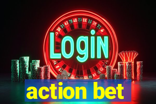 action bet