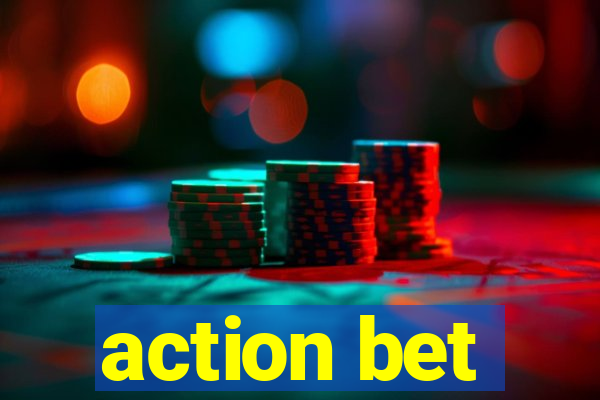 action bet