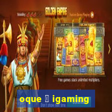 oque 茅 igaming