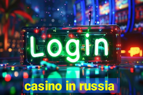 casino in russia