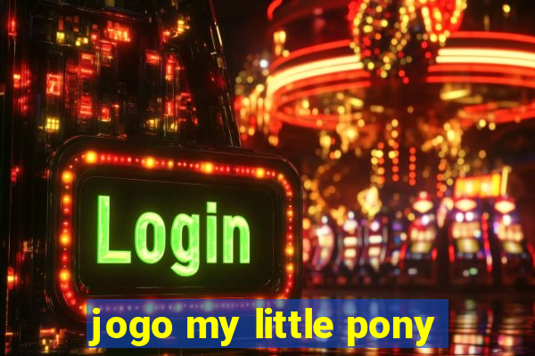 jogo my little pony