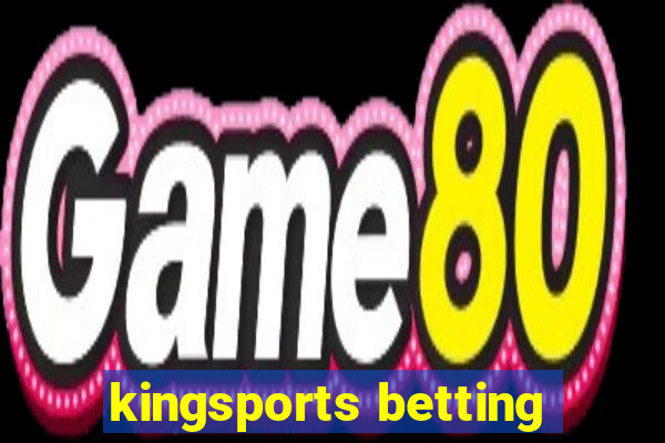 kingsports betting