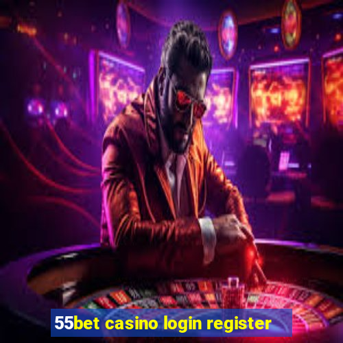 55bet casino login register