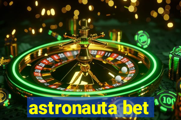 astronauta bet