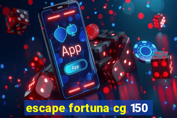 escape fortuna cg 150