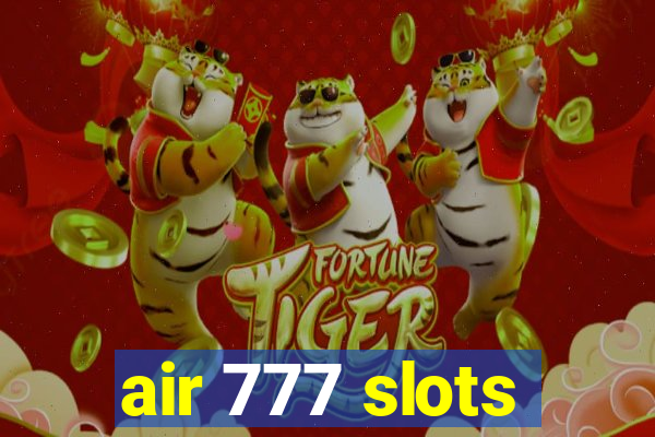 air 777 slots