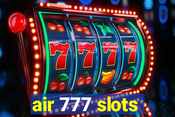 air 777 slots