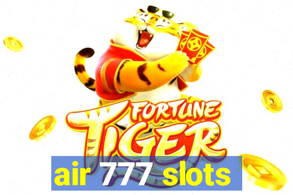 air 777 slots