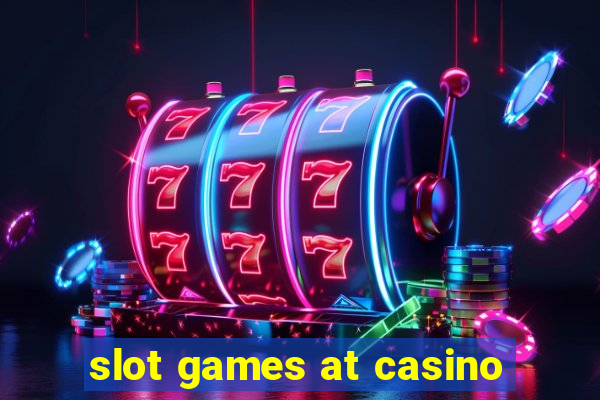 slot games at casino