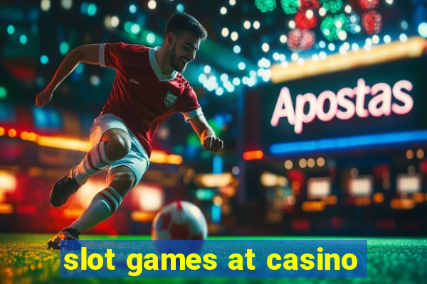 slot games at casino