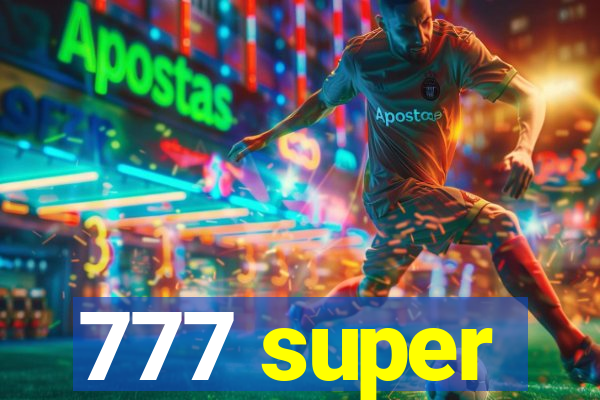 777 super