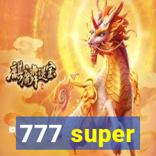 777 super